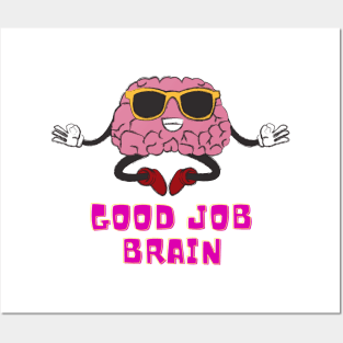 Good Job Brain Posters and Art
